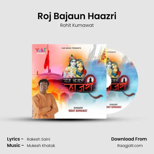 Roj Bajaun Haazri mp3 song