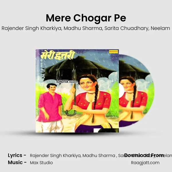 Mere Chogar Pe - Rajender Singh Kharkiya album cover 