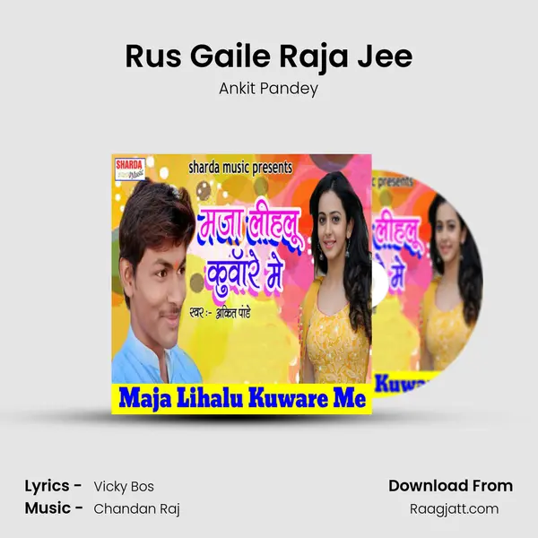 Rus Gaile Raja Jee mp3 song