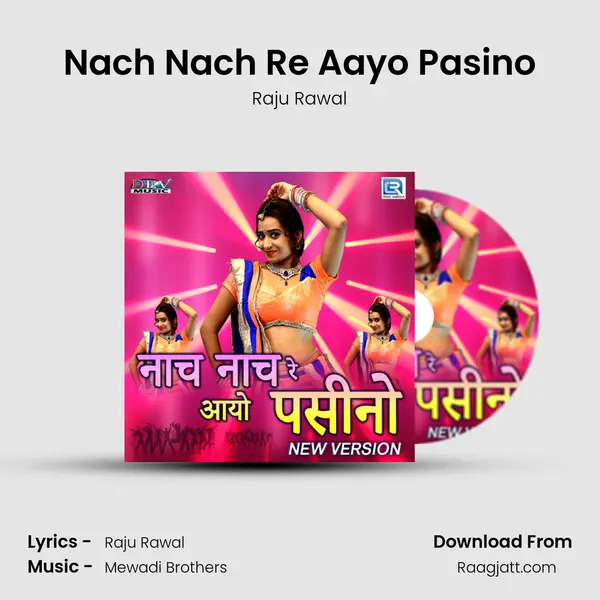 Nach Nach Re Aayo Pasino mp3 song