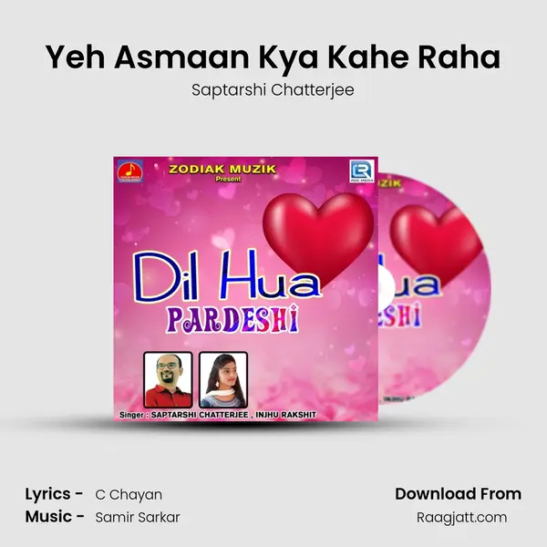 Yeh Asmaan Kya Kahe Raha mp3 song