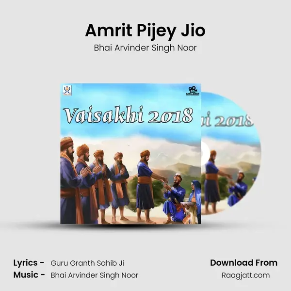 Amrit Pijey Jio - Bhai Arvinder Singh Noor album cover 