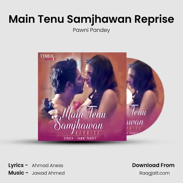 Main Tenu Samjhawan Reprise mp3 song