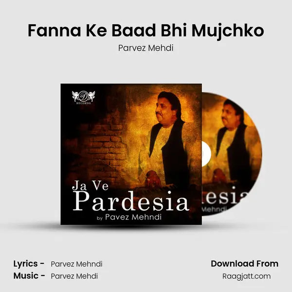 Fanna Ke Baad Bhi Mujchko - Parvez Mehdi album cover 