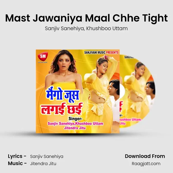 Mast Jawaniya Maal Chhe Tight - Sanjiv Sanehiya album cover 