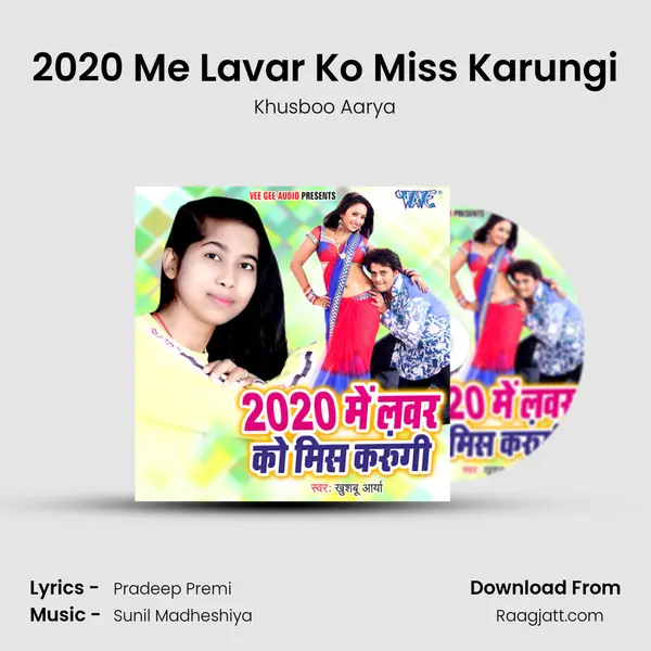 2020 Me Lavar Ko Miss Karungi mp3 song