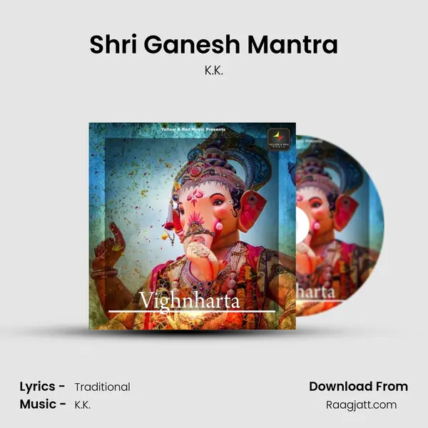 Shri Ganesh Mantra - K.K. album cover 