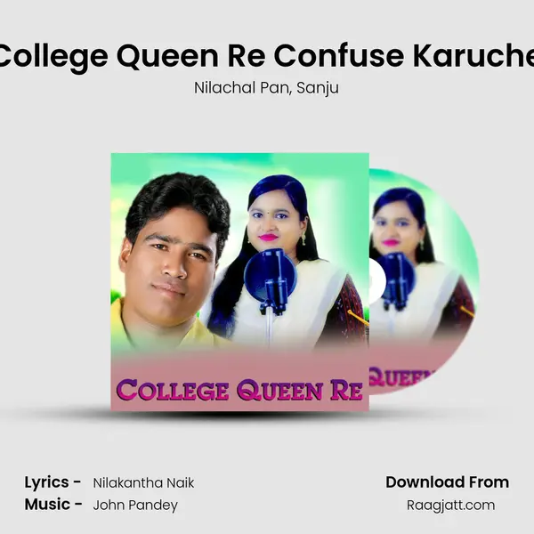 College Queen Re Confuse Karuche - Nilachal Pan album cover 