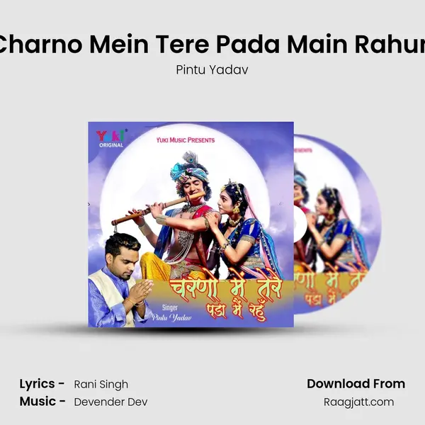 Charno Mein Tere Pada Main Rahun - Pintu Yadav album cover 