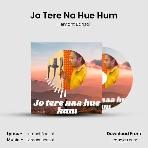 Jo Tere Na Hue Hum mp3 song