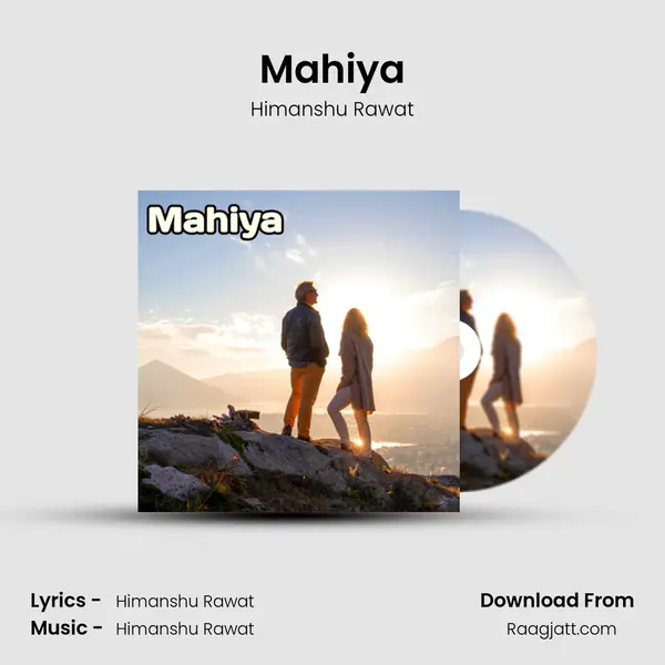 Mahiya mp3 song