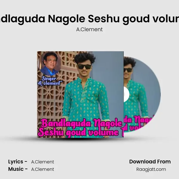 Bandlaguda Nagole Seshu goud volume 1 - A.Clement album cover 