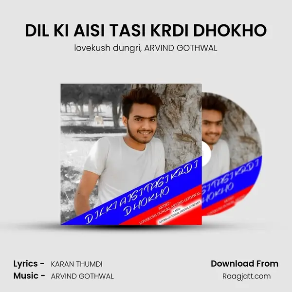 DIL KI AISI TASI KRDI DHOKHO - lovekush dungri album cover 