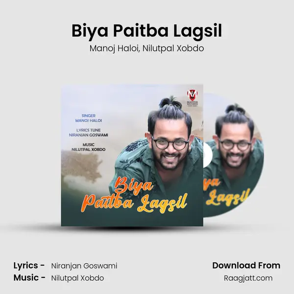 Biya Paitba Lagsil - Manoj Haloi album cover 