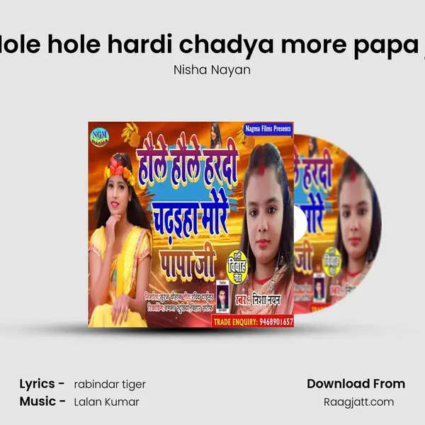 Hole hole hardi chadya more papa ji mp3 song