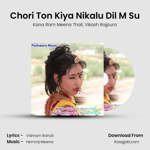 Chori Ton Kiya Nikalu Dil M Su mp3 song