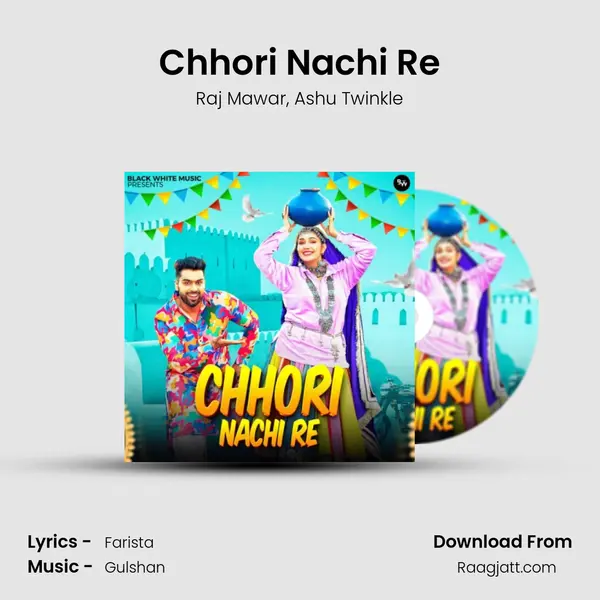 Chhori Nachi Re - Raj Mawar album cover 