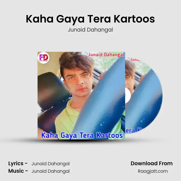 Kaha Gaya Tera Kartoos - Junaid Dahangal album cover 