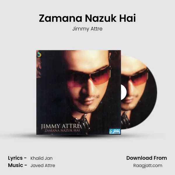 Zamana Nazuk Hai - Jimmy Attre album cover 