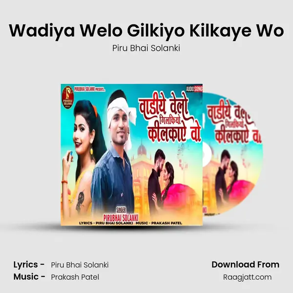 Wadiya Welo Gilkiyo Kilkaye Wo - Piru Bhai Solanki album cover 