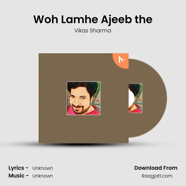 Woh Lamhe Ajeeb the - Vikas Sharma album cover 