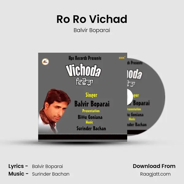 Ro Ro Vichad - Balvir Boparai mp3 song