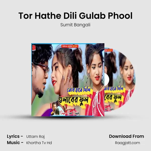 Tor Hathe Dili Gulab Phool - Sumit Bangali album cover 