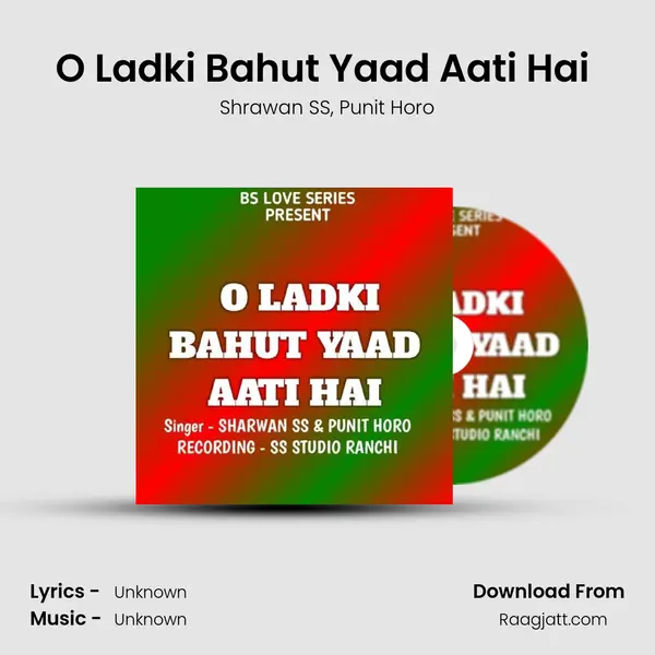 O Ladki Bahut Yaad Aati Hai ( Nagpuri Song ) - Shrawan SS album cover 