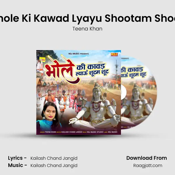 Bhole Ki Kawad Lyayu Shootam Shoot mp3 song