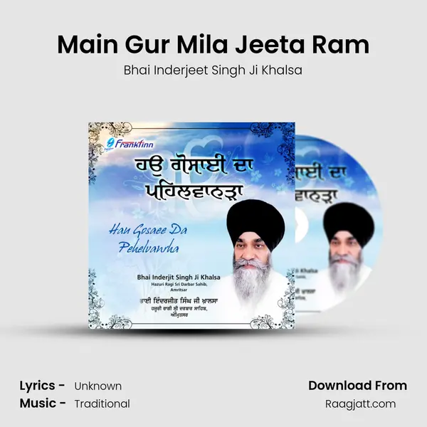 Main Gur Mila Jeeta Ram - Bhai Inderjeet Singh Ji Khalsa album cover 