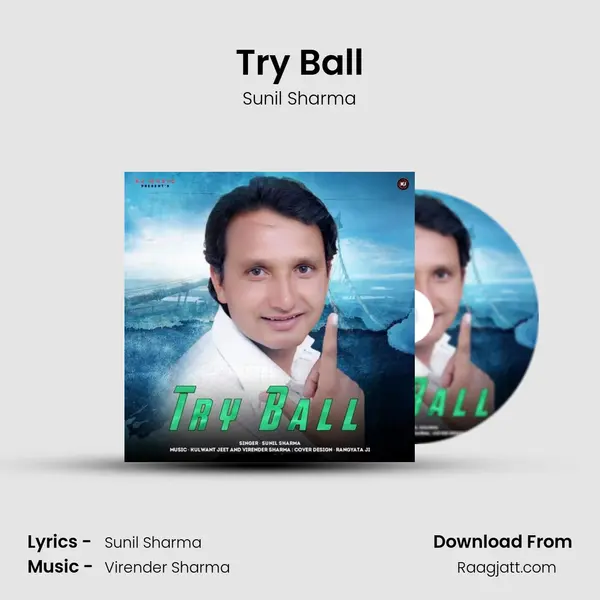 Try Ball - Sunil Sharma mp3 song