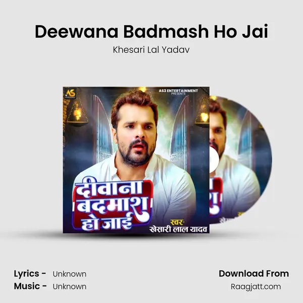 Deewana Badmash Ho Jai - Khesari Lal Yadav album cover 