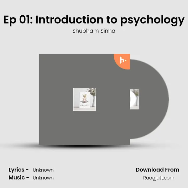 Ep 01: Introduction to psychology - Shubham Sinha album cover 