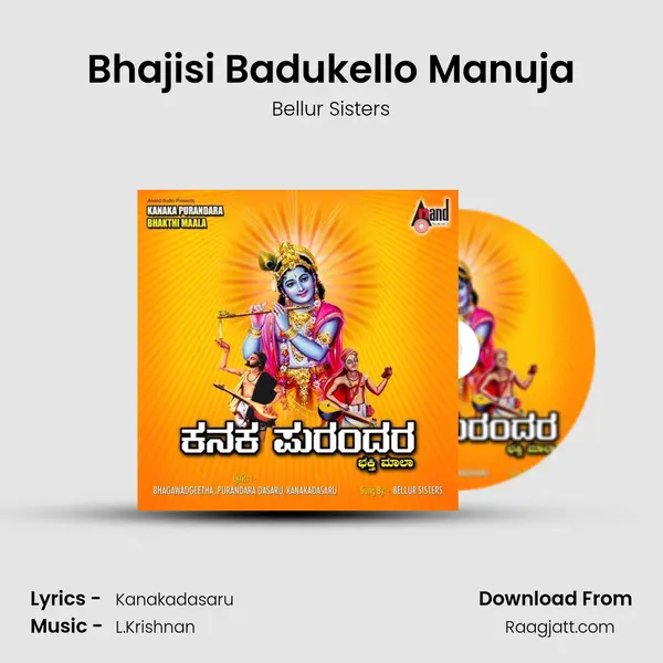 Bhajisi Badukello Manuja - Bellur Sisters mp3 song