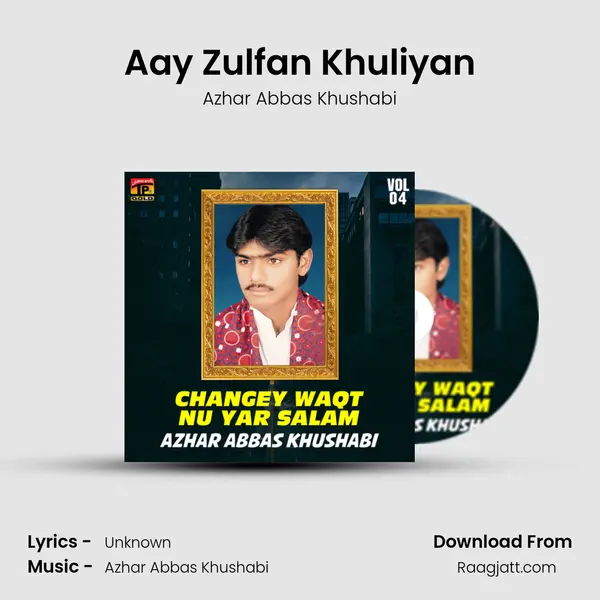 Aay Zulfan Khuliyan mp3 song