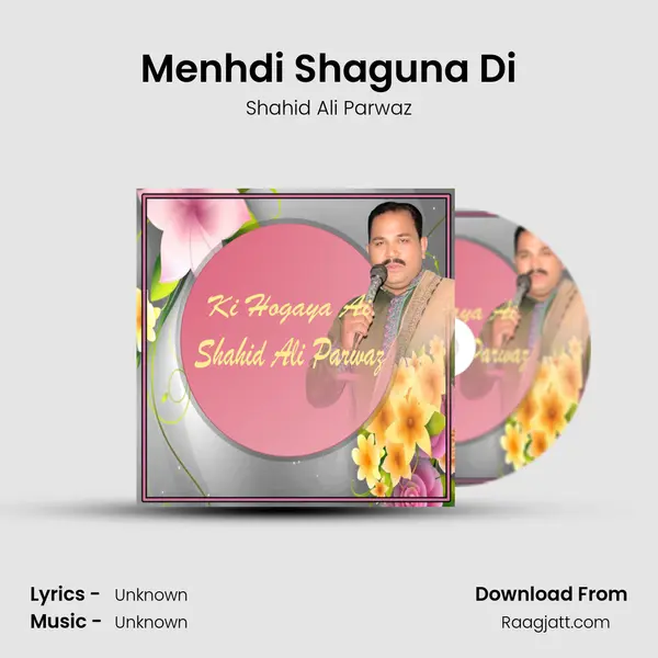 Menhdi Shaguna Di - Shahid Ali Parwaz album cover 