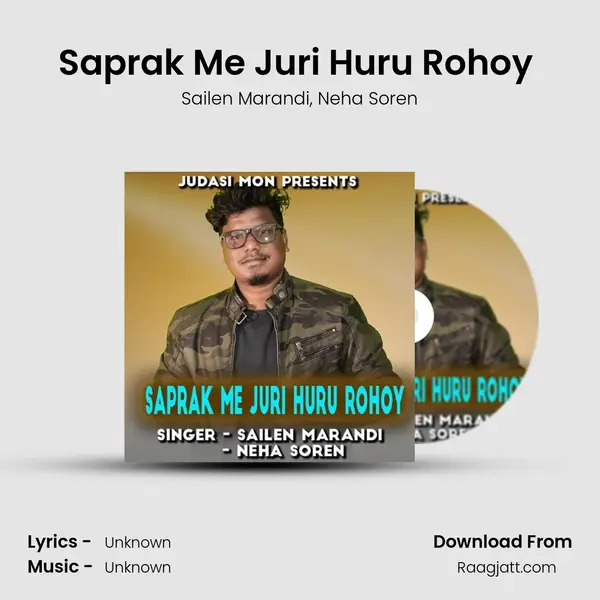 Saprak Me Juri Huru Rohoy ( Santhali Song ) - Sailen Marandi album cover 