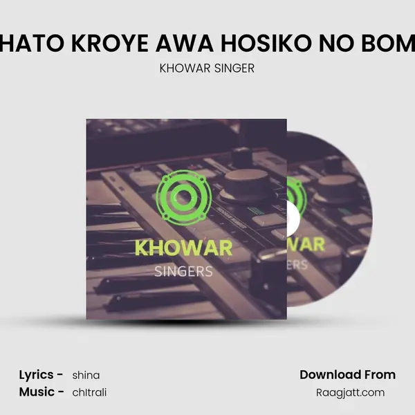 HATO KROYE AWA HOSIKO NO BOM - KHOWAR SINGER album cover 