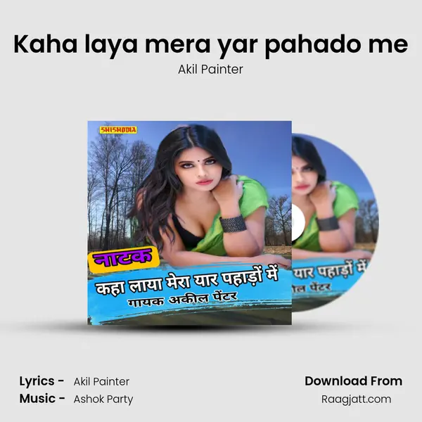 Kaha laya mera yar pahado me mp3 song