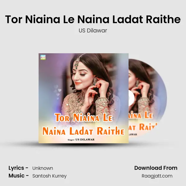 Tor Niaina Le Naina Ladat Raithe mp3 song