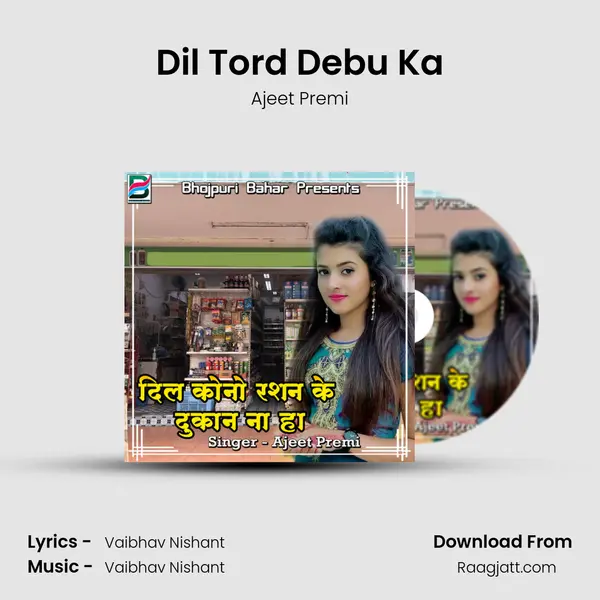 Dil Tord Debu Ka - Ajeet Premi album cover 