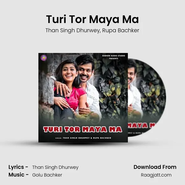 Turi Tor Maya Ma - Than Singh Dhurwey album cover 