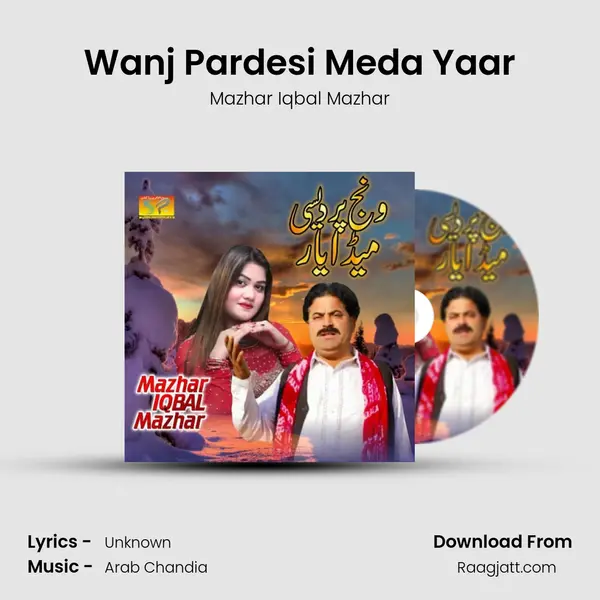 Wanj Pardesi Meda Yaar - Mazhar Iqbal Mazhar album cover 