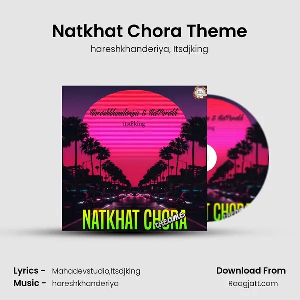 Natkhat Chora Theme - hareshkhanderiya album cover 