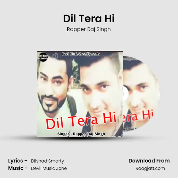 Dil Tera Hi - Rapper Raj Singh album cover 