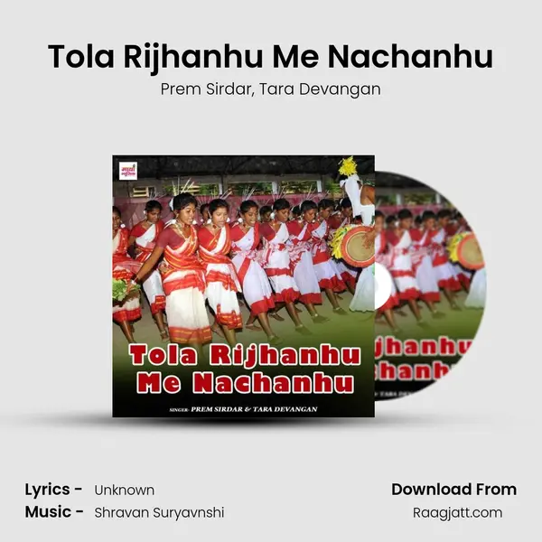 Tola Rijhanhu Me Nachanhu mp3 song