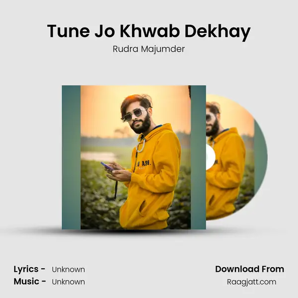 Tune Jo Khwab Dekhay - Rudra Majumder album cover 