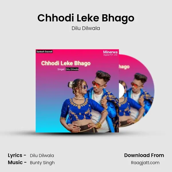 Chhodi Leke Bhago mp3 song