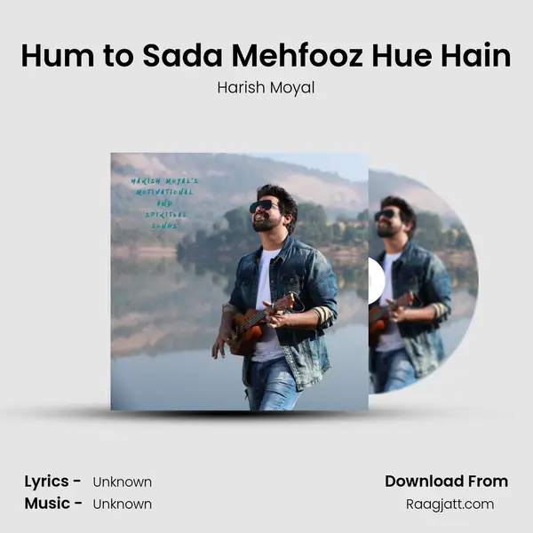 Hum to Sada Mehfooz Hue Hain - Harish Moyal album cover 