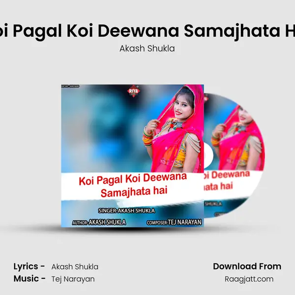 Koi Pagal Koi Deewana Samajhata Hai - Akash Shukla album cover 